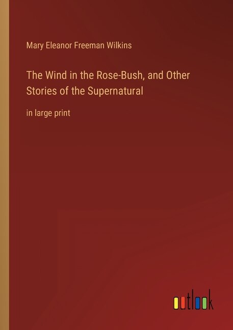 Couverture_The Wind in the Rose-Bush, and Other Stories of the Supernatural