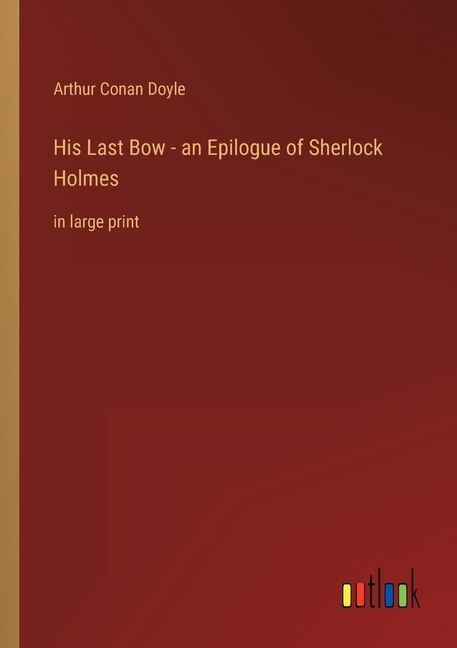 Front cover_His Last Bow - an Epilogue of Sherlock Holmes