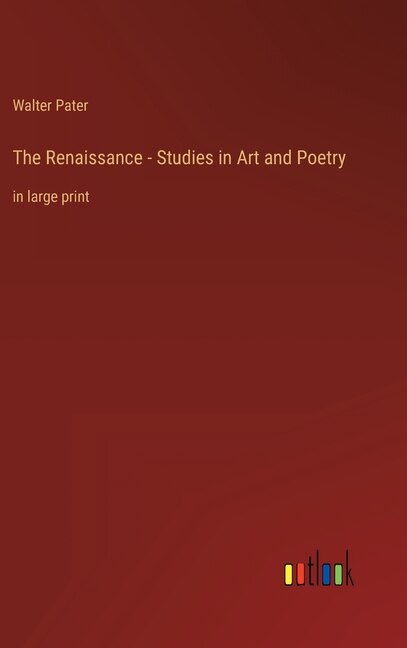 Front cover_The Renaissance - Studies in Art and Poetry