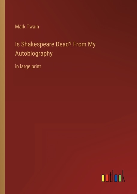Couverture_Is Shakespeare Dead? From My Autobiography