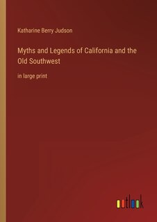 Couverture_Myths and Legends of California and the Old Southwest