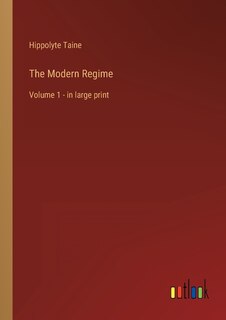 The Modern Regime: Volume 1 - in large print