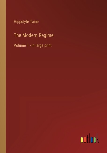 The Modern Regime: Volume 1 - in large print