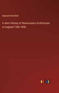 Couverture_A short History of Renaissance Architecture in England 1500-1800