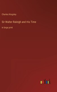 Couverture_Sir Walter Raleigh and His Time