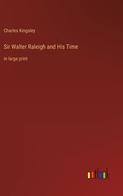 Couverture_Sir Walter Raleigh and His Time