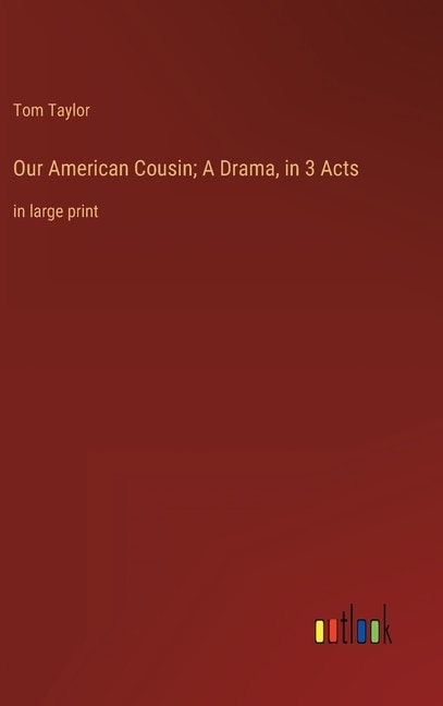Couverture_Our American Cousin; A Drama, in 3 Acts