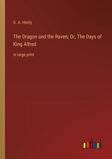 Couverture_The Dragon and the Raven; Or, The Days of King Alfred