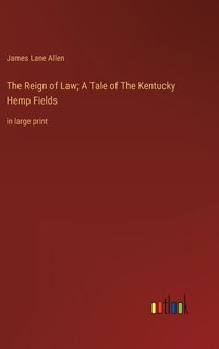 Front cover_The Reign of Law; A Tale of The Kentucky Hemp Fields