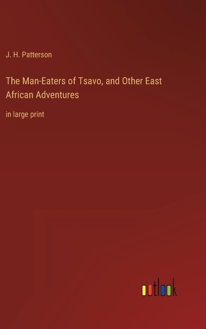 Couverture_The Man-Eaters of Tsavo, and Other East African Adventures