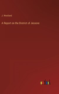 Front cover_A Report on the District of Jessore