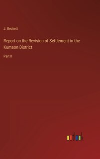 Front cover_Report on the Revision of Settlement in the Kumaon District