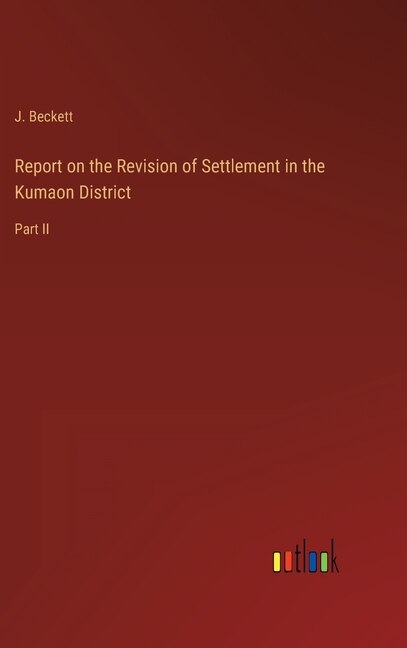 Front cover_Report on the Revision of Settlement in the Kumaon District