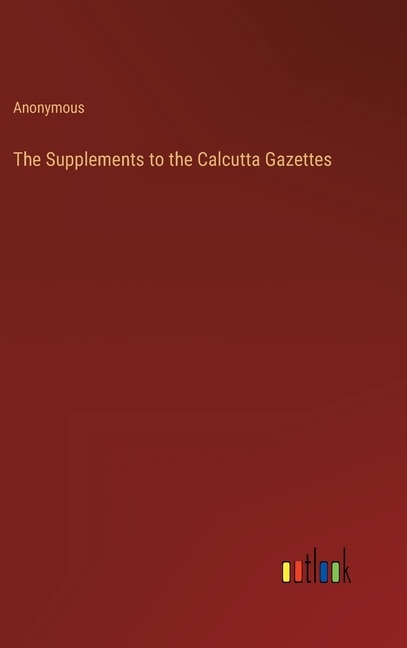 Couverture_The Supplements to the Calcutta Gazettes