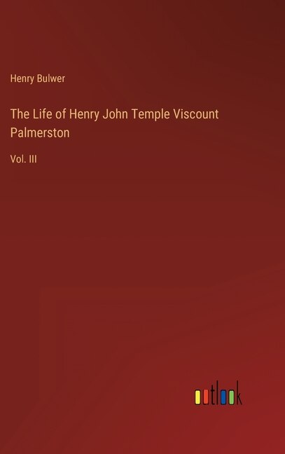 Couverture_The Life of Henry John Temple Viscount Palmerston
