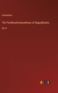Front cover_The Paribhashendusekhara of Nagojibhatta