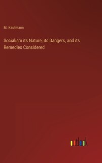 Couverture_Socialism its Nature, its Dangers, and its Remedies Considered