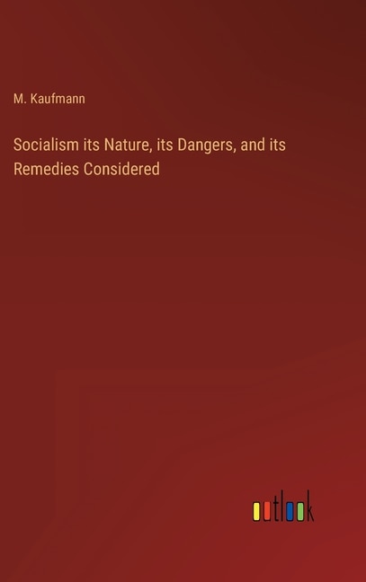Couverture_Socialism its Nature, its Dangers, and its Remedies Considered