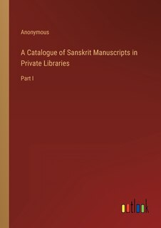 Front cover_A Catalogue of Sanskrit Manuscripts in Private Libraries