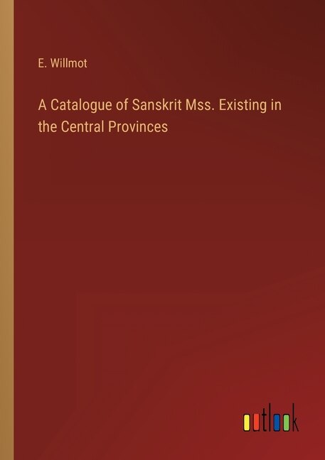Front cover_A Catalogue of Sanskrit Mss. Existing in the Central Provinces