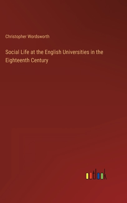 Front cover_Social Life at the English Universities in the Eighteenth Century