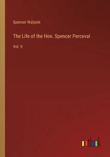 Front cover_The Life of the Hon. Spencer Perceval
