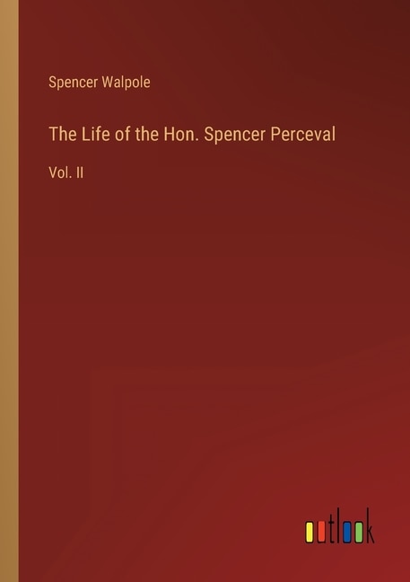 Front cover_The Life of the Hon. Spencer Perceval