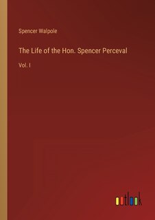 Front cover_The Life of the Hon. Spencer Perceval
