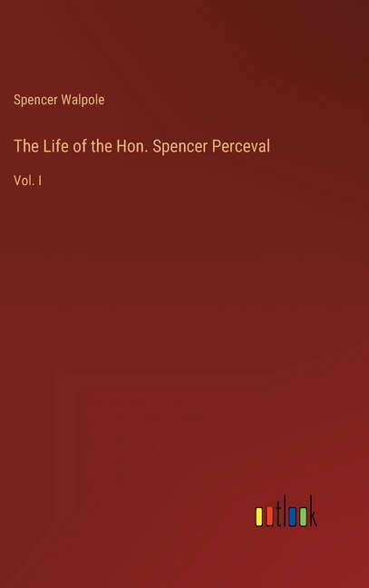 Couverture_The Life of the Hon. Spencer Perceval