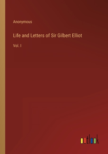 Couverture_Life and Letters of Sir Gilbert Elliot