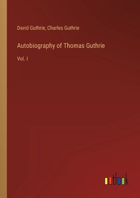 Front cover_Autobiography of Thomas Guthrie