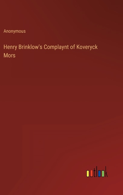 Couverture_Henry Brinklow's Complaynt of Koveryck Mors