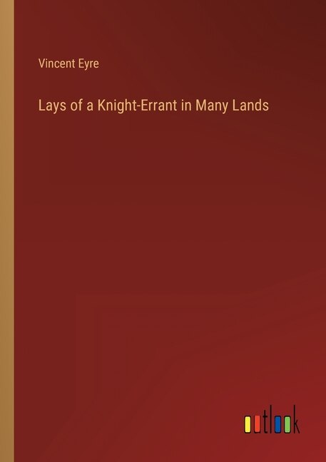 Lays of a Knight-Errant in Many Lands