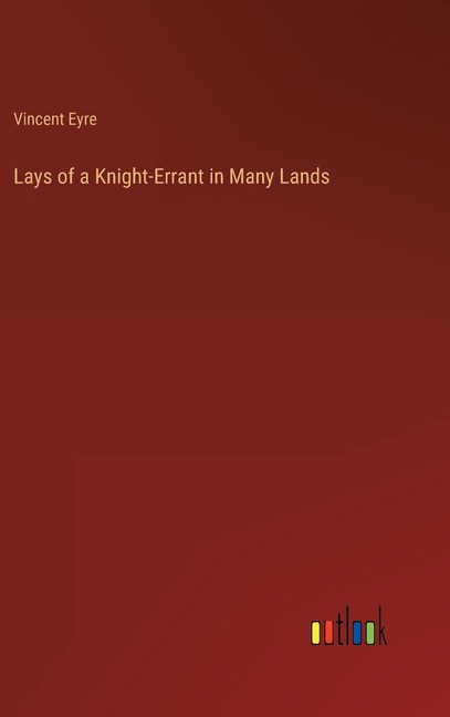 Couverture_Lays of a Knight-Errant in Many Lands