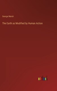 Front cover_The Earth as Modified by Human Action