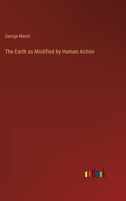 Front cover_The Earth as Modified by Human Action