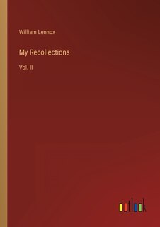 My Recollections: Vol. II