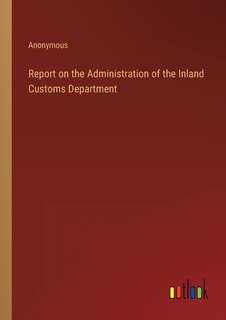 Couverture_Report on the Administration of the Inland Customs Department