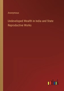 Front cover_Undeveloped Wealth in India and State Reproductive Works