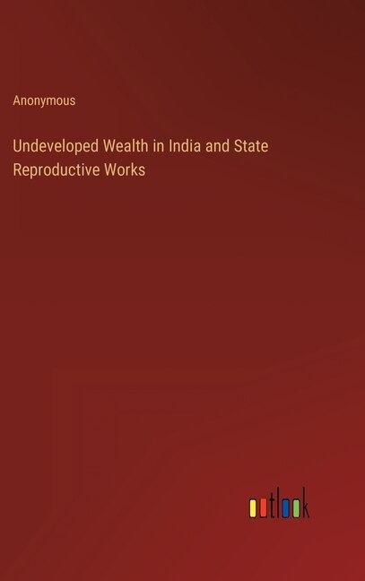 Couverture_Undeveloped Wealth in India and State Reproductive Works