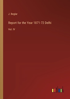 Front cover_Report for the Year 1871-72 Delhi