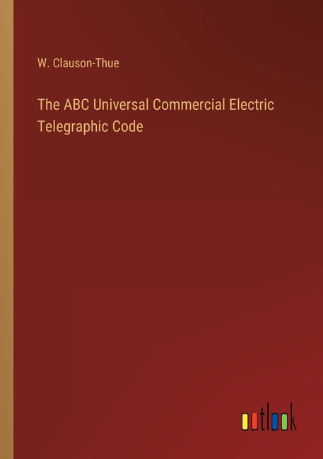 Front cover_The ABC Universal Commercial Electric Telegraphic Code