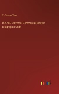 Front cover_The ABC Universal Commercial Electric Telegraphic Code