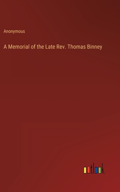 Front cover_A Memorial of the Late Rev. Thomas Binney