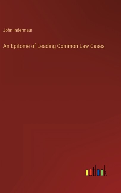 Couverture_An Epitome of Leading Common Law Cases