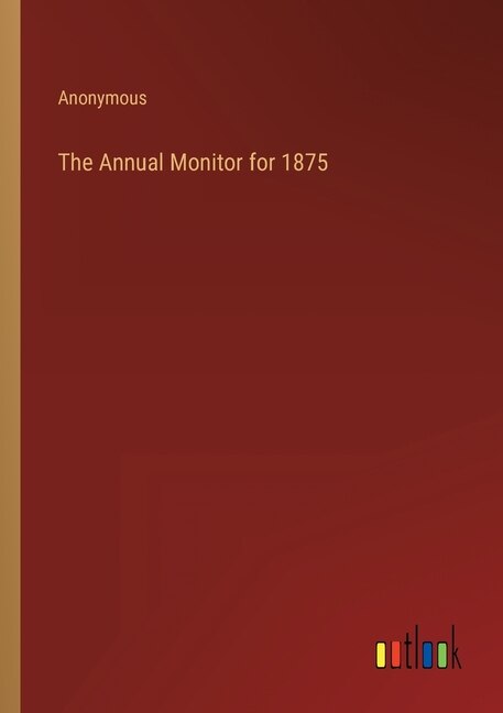 The Annual Monitor for 1875