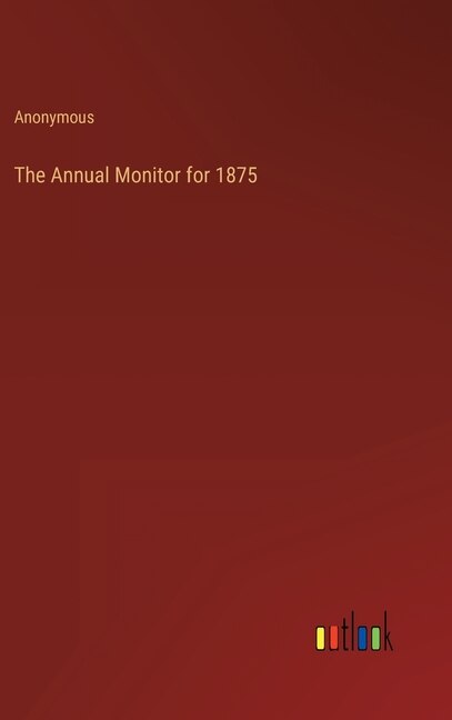 The Annual Monitor for 1875