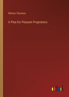 Front cover_A Plea for Peasant Proprietors