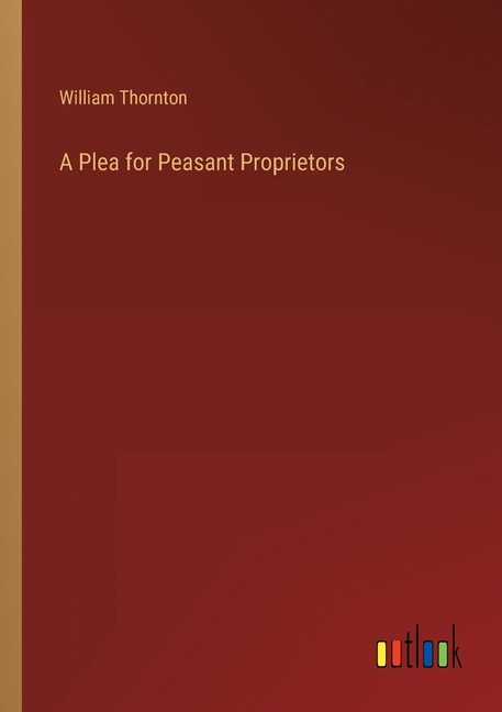 Front cover_A Plea for Peasant Proprietors