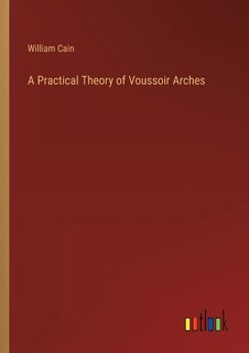 Front cover_A Practical Theory of Voussoir Arches